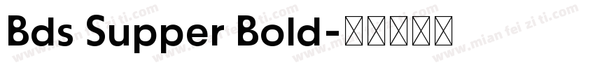 Bds Supper Bold字体转换